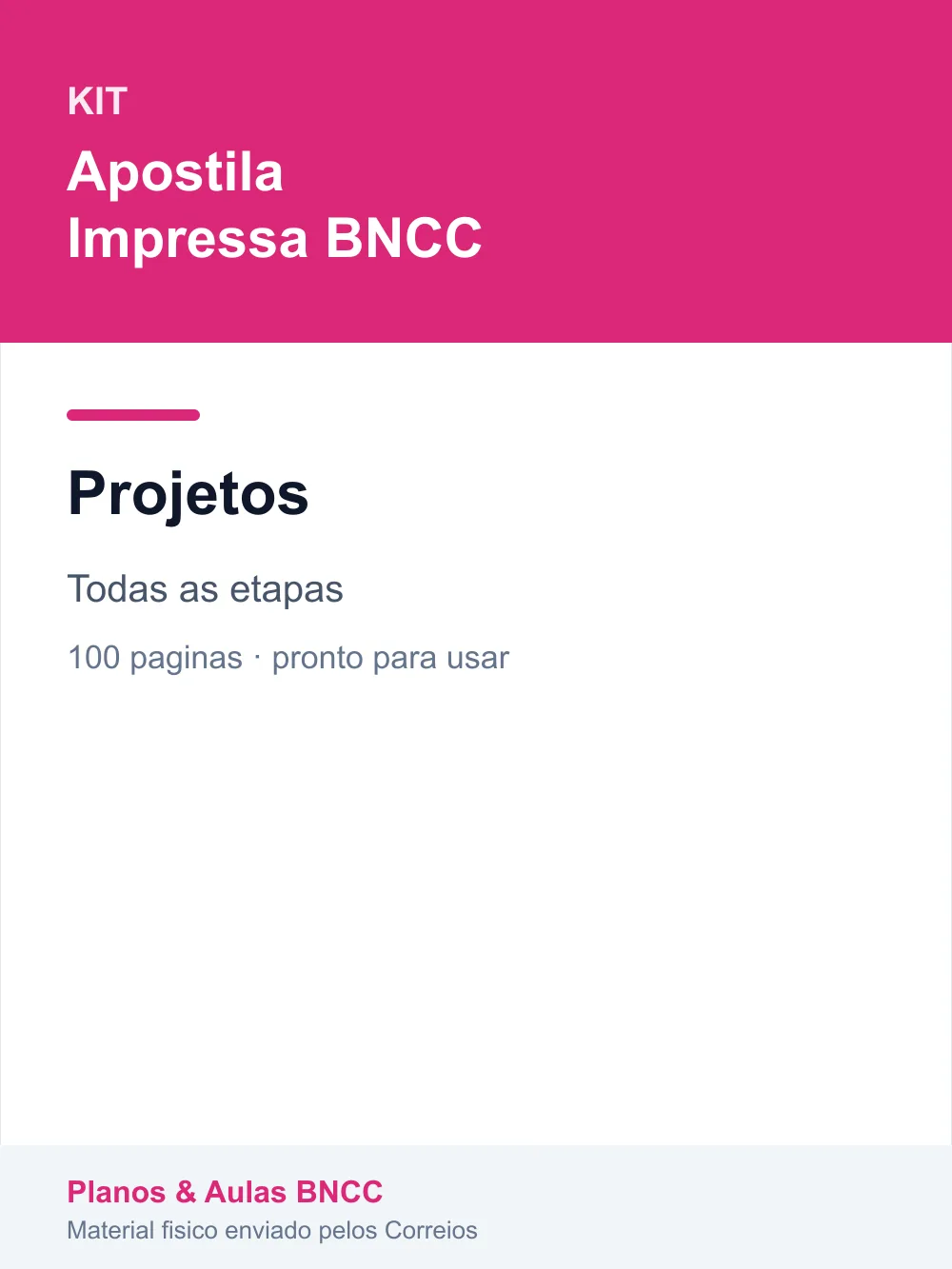 Kit Projetos — Todas as etapas (Apostila Impressa BNCC)